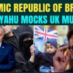 Netanyahu TORCHES Britain As ‘Islamic Republic’ In Fiery Attack Over Immigration | Watch