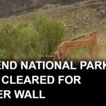 Bulldozers Hit Park — CBP Slams Brakes Federal contractors begin to clear out land at Big Bend National Park for border wall